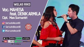 Mahesa Ft. Denik Armila - Welas Riko (Official Music Video)