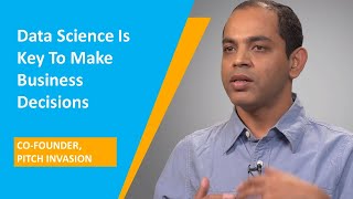 Data Science is key to making business decisions - Madhukar Jha, Pitch Invasion