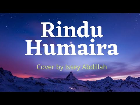 RINDU HUMAIRA' (Munif Hijjaz Ft Maliq Suhaimi) cover by Issey Abdillah. #munifhijjaz #maliqsuhaimi