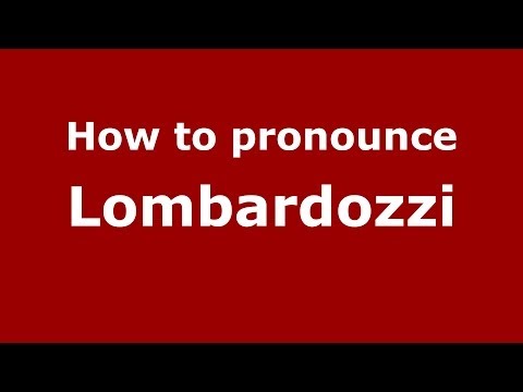 How to pronounce Lombardozzi (Italian/Italy) - PronounceNames.com