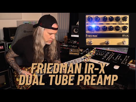 FRIEDMAN IR-X | Simple and Great All-Tube Direct Solution