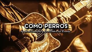 Cómo Perros (En Vivo) Ariel Camacho Y Los Plebes Del Rancho