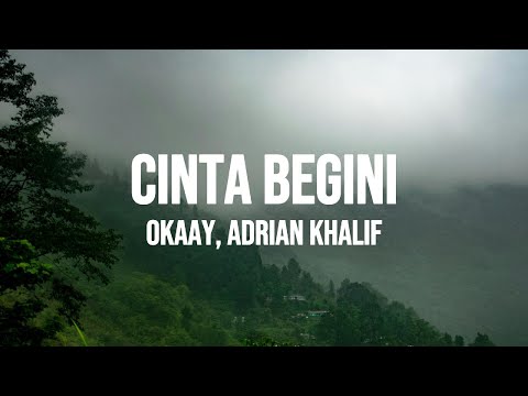 OKAAY, Adrian Khalif - Cinta Begini (Lirik)