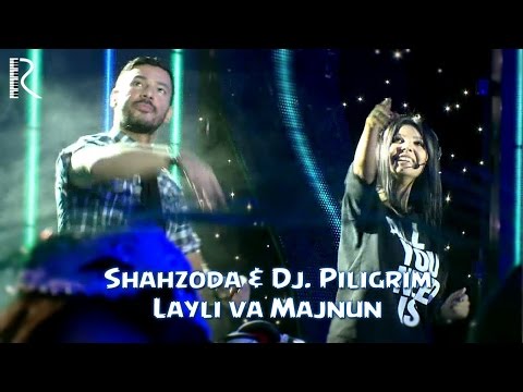 Shahzoda & Dj. Piligrim - Layli va Majnun (Official video)