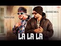 BOHEMIA La La La Song Music Video Nihash Latest Punjabi Songs 2025 Punjabi Rap Song
