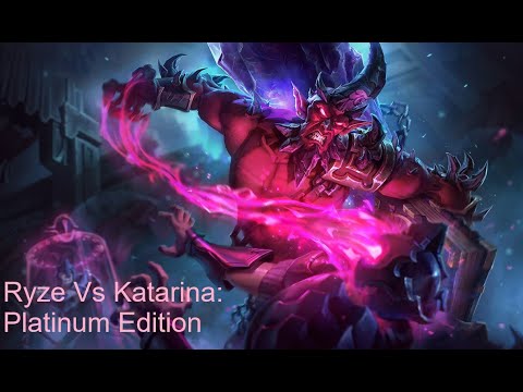 Ryze Vs Katarina: Platinum Edition