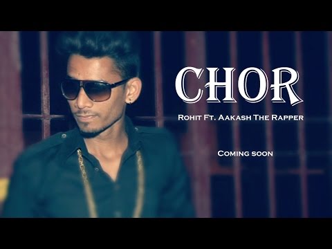Chor || Dj Rohit Ft. Aakash The Rapper || Full Hindi Rap Songs 2016 (HD)