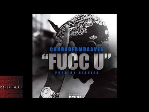 Conrad - Fxxc U [Prod. By Clevies] [New 2016]
