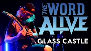 The Word Alive - &quot;Glass Castle&quot; LIVE! The Get Real Tour