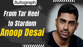 From Tar Hell to Stardom with Anoop Desai
