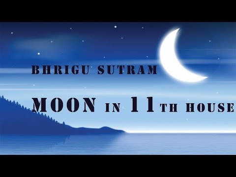 Bhrigu Sutram : Moon in  11th house