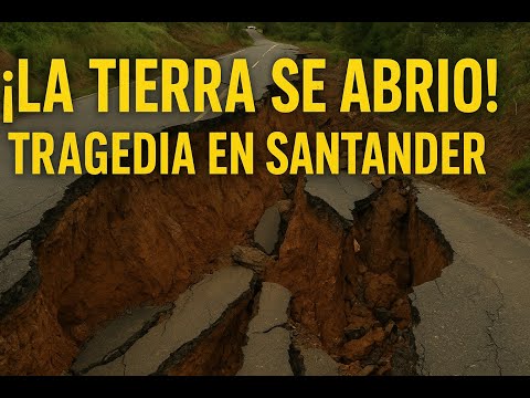 La Tierra Se Abrió en Santander: El Derrumbe Que Partió a Vélez y Sucre en Dos”