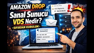 Amazon Drop İçin Sanal Sunucu (VDS) Nedir? | Sıfırdan Kurulum, Nasıl A