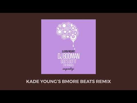 God's Got It (Kade Young B-More Beats Remix) - DJ Booman
