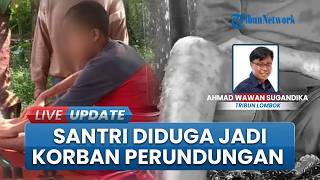 3 Santri Dibakar Senior di Ponpes Lombok Tengah hingga Satu Meninggal & Pelaku Tak Tanggung Jawab