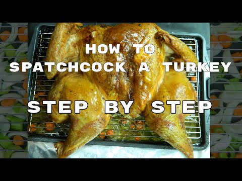 The Ultimate Guide To Spatchcocking A Turkey For A Juicy And Quick Feast