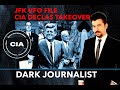 Dark Journalist JFK UFO File Hearing Bombshell CIA DECLAS Takeover