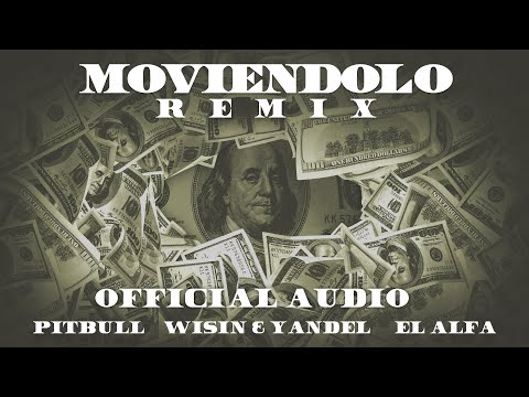 Pitbull x Wisin & Yandel x El Alfa - Moviéndolo Remix (Official Audio)