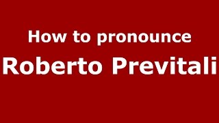How to pronounce Roberto Previtali