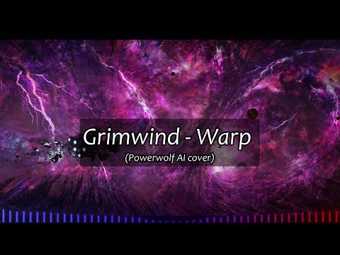 Grimwind - Warp (Powerwolf AI cover)