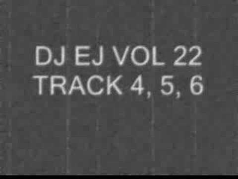 DJ EJ VOL 22 TRACK 4, 5, 6