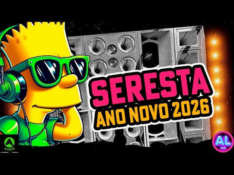 SERESTA ANO NOVO 2026 - MÚSICAS AS MELHORES SERESTA 2025 - AS MAIS TOCADAS TIKTOK - PRA PAREDÃO