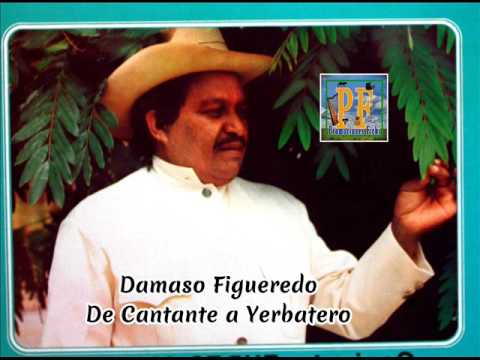 Damaso Figueredo - De Cantante A Yerbatero