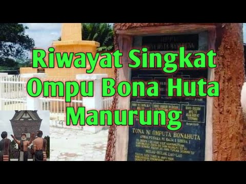 Riwayat Singkat Ompu Bona Huta Manurung