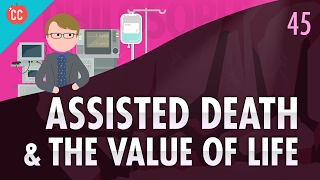 Assisted Death & The Value of Life: Crash Course Philosophy #45