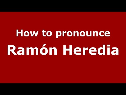 How to pronounce Ramón Heredia (Spanish/Argentina) - PronounceNames.com