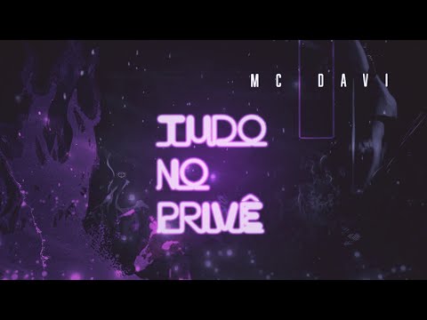 MC Davi - Tudo no Privê (DJ Pedro)