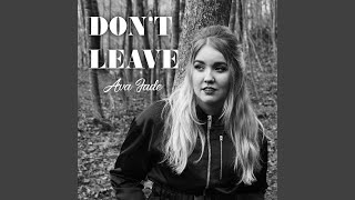 Don't Leave Music Video