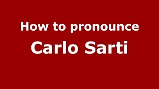 How to pronounce Carlo Sarti