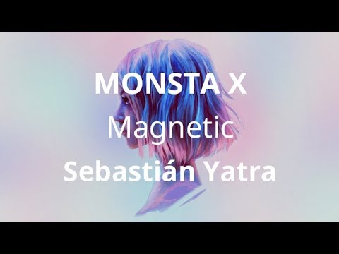 MONSTA X & Sebastián Yatra - Magnetic ( Lyrics/Letra )
