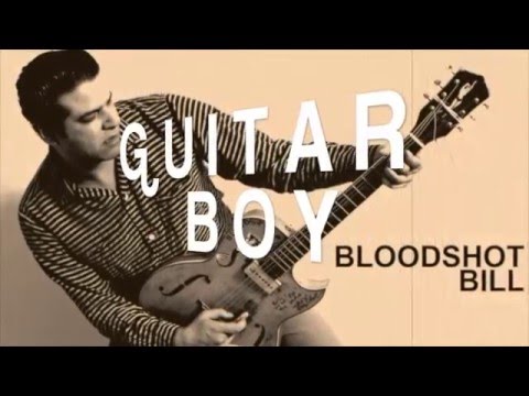 download lagu mp3 mp4 Bloodshot Bill Guitar Boy, download lagu Bloodshot Bill Guitar Boy gratis, unduh video klip Bloodshot Bill Guitar Boy