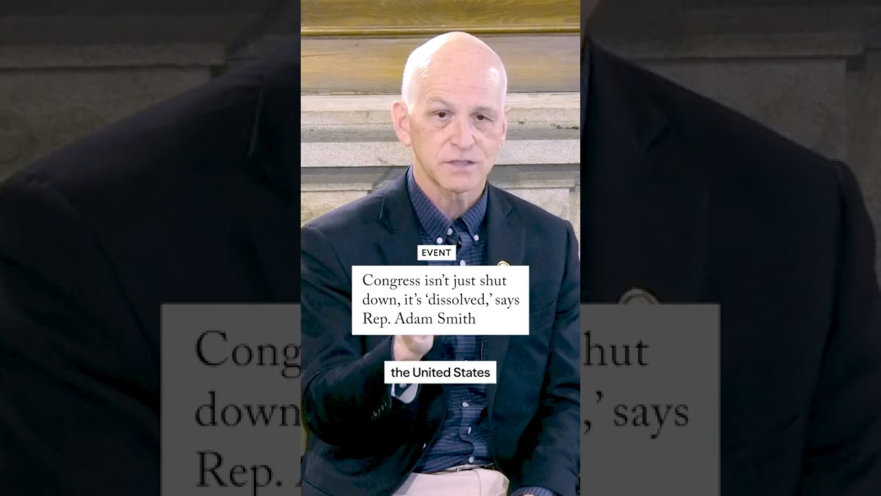 Congress isn't just shut down, it's 'dissolved,' says Rep. Adam Smith