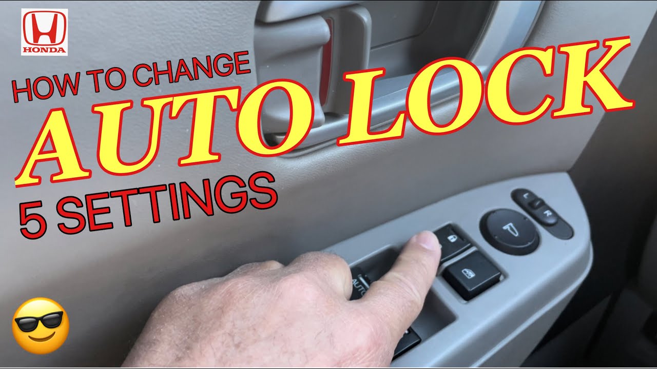 HOW TO CHANGE HONDA AUTO DOOR LOCK UNLOCK SETTINGS - How to Access and Change all 5 Settings. Easy!