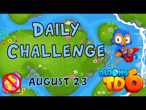 Bloons TD 6 Daily Challenge | Hi | No Mk No Powers | August 23 2022
