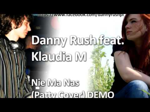 Danny Rush feat. Klaudia M - Nie Ma Nas (Patty Cover) DUBSTEP