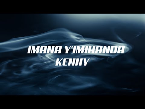 IMANA Y'IMIHANDA - KENNY (Lyrics)
