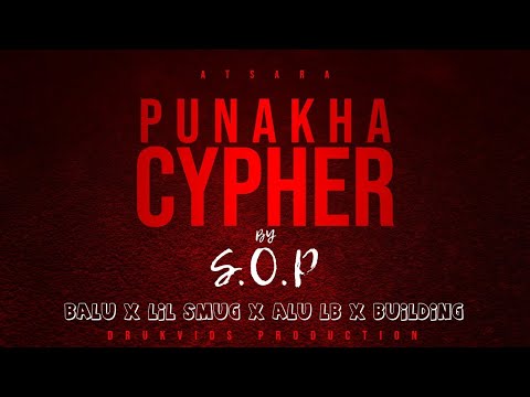 PUNAKHA CYPHER BY S.O.P (BALU X LIL SMUG X @alulb-gm1xo X BUILDING)