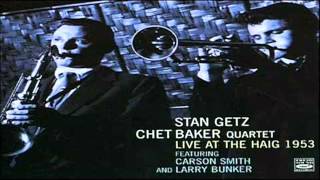 Chet Baker & Stan Getz West Coast Live  1953 Little Willie Leaps