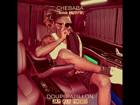 Doupi Papillon x 3xDavs x Ste Milano x Tazeboy  Chebaba (REMIX 140BPM) JAY ALA FIREMIX