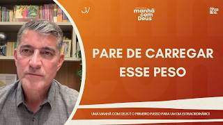 MANHÃ COM DEUS | PARE DE CARREGAR ESSE PESO | Josué Valandro Jr.