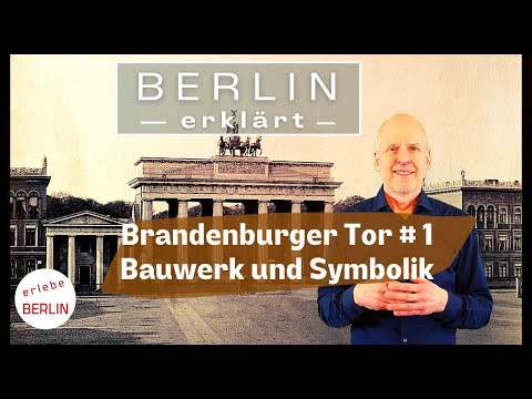 Das Brandenburger Tor - Entstehungsgeschichte und Symbolik