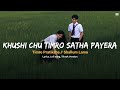 Khusi Chhu Timro Sath Payera || Timro Pratiksa/Shallum Lama || Lyrical Video || Tiktok version