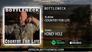 BOTTLENECK- Honey hole (Country For Life Album)