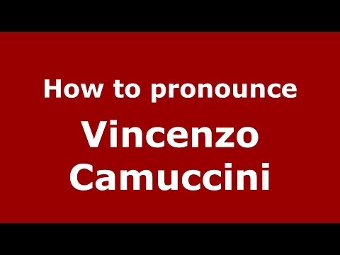 How to pronounce Vincenzo Camuccini (Italian/Italy) - PronounceNames.com