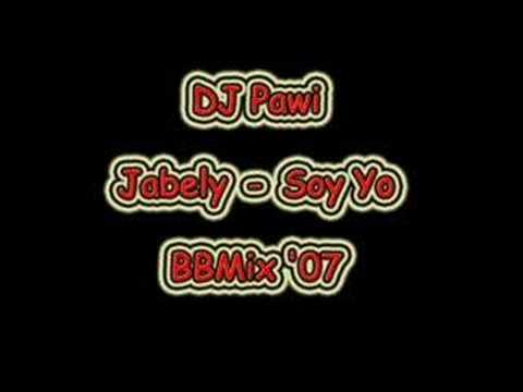 DJ Pawi Jabely - Soy Yo BBMix '07