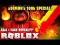 The xDemon 100k SPECIAL... (Q&A + FACE REVEAL??)